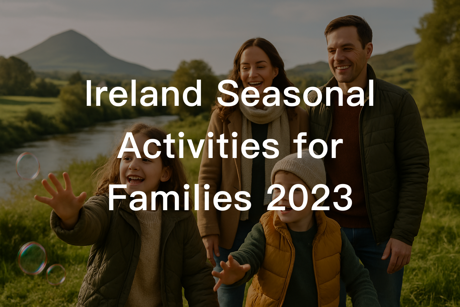 Ireland Seasonal Activities for Families 2023
