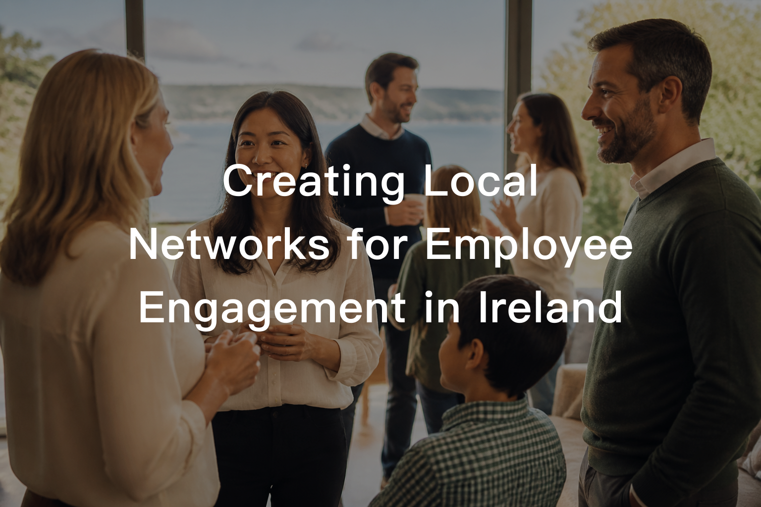 Creating Local Networks for Employee Engagement in Ireland