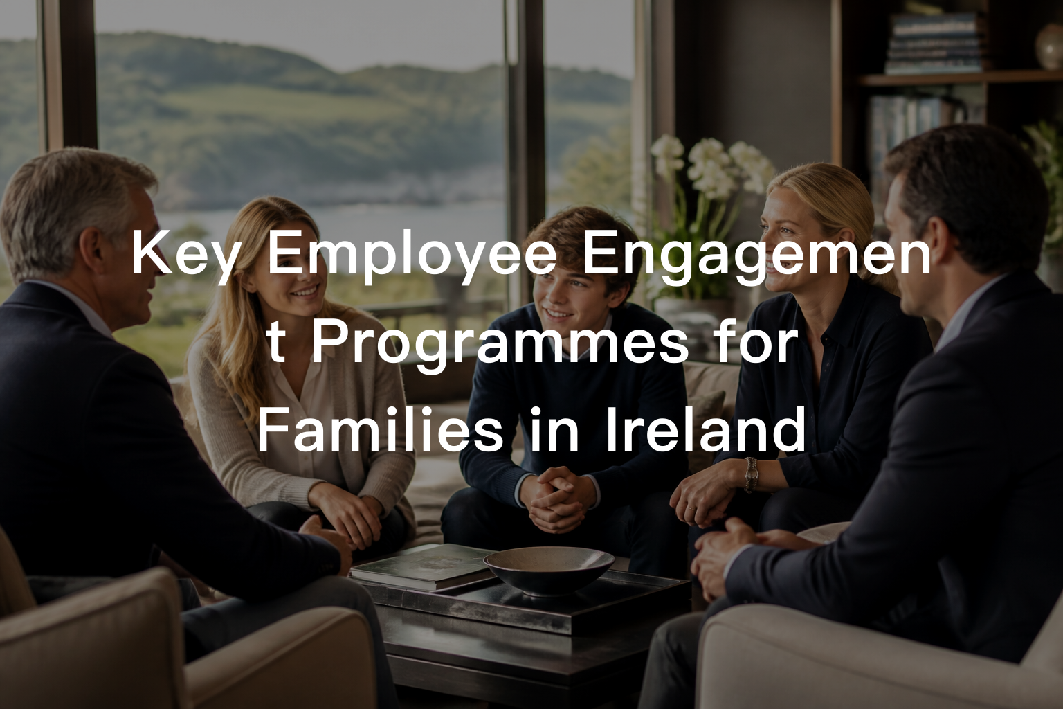 Key Employee Engagement Programmes for Families in Ireland